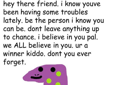 Motivational,Motivational Lizard,clipart,lineart,vector clip art,line art,t-shirt,designs,silk,screen,teeshirts,screen-printing,embroidery,logo,mascot,Hey there, friend. I know you've been having some troubles lately. Be the person I know you can be. I believe in  you, pal. We ALL believe in you. You're a winner, kiddo. Don't you ever forget.,,Spokane,WA,